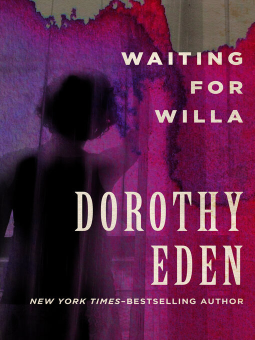 Title details for Waiting for Willa by Dorothy Eden - Available